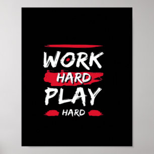 Werk hard en speel hard premium poster