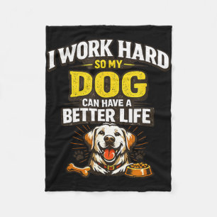 Werk hard hond kan een beter leven hebben grappige fleece deken