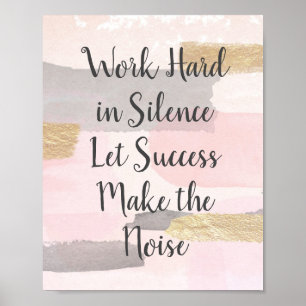 WERK HARD IN SILENCE - Roze Gold Quote Poster