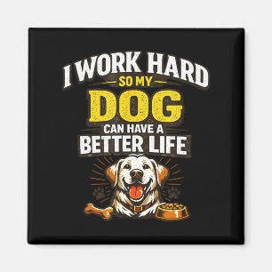 Werk hard kan de hond een beter leven grappige hon magneet