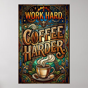 werk hard koffie harder poster