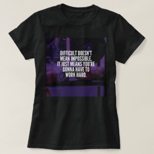 Werk hard - Motivatie vrouwenwerk T-shirt