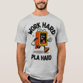 Werk hard, PLA hard T-shirt (Voorkant)