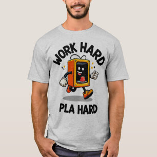 Werk hard, PLA hard T-shirt