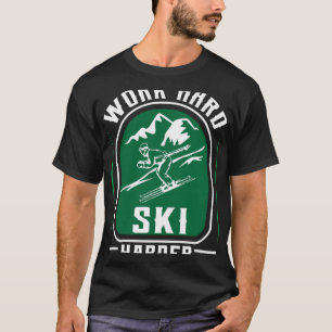 Werk Hard Ski Harder Workaholic en Ski Aholic T-shirt
