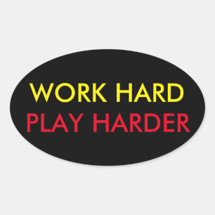 WERK HARD SPEEL HARDER STICKER