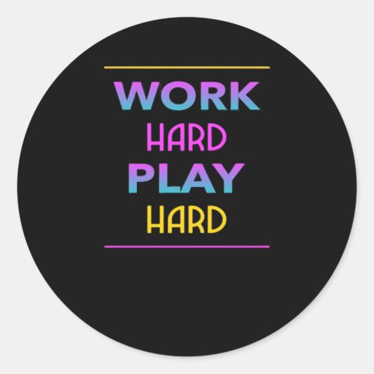 Werk Hard Speel zo Hard Classic Trend Ronde Sticker