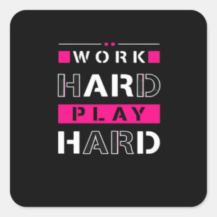 Werk hard, speel zo hard - Dag van de Arbeid Grapp Vierkante Sticker
