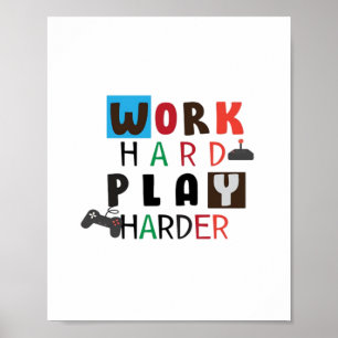Werk Hard Speel zo hard Grappig Quote Dag van de A Poster