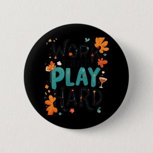 Werk Hard Speel zo hard Motivatie Quote Leuk Desi Ronde Button 5,7 Cm