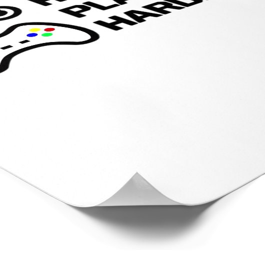 Werk hard, speel zo hard Statement Design Classic Poster (Hoek)