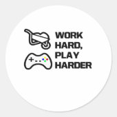 Werk hard, speel zo hard Statement Design Classic Ronde Sticker (Voorkant)