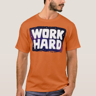 Werk Hard Sterren Galaxy Business Ondernemer Gifts T-shirt