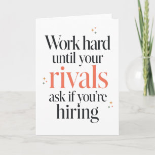 Werk hard tot je concurrenten het vragen kaart