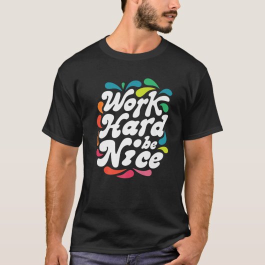 Werk hard - Wees aardig tegen het pesterijen van v T-shirt (Voorkant)