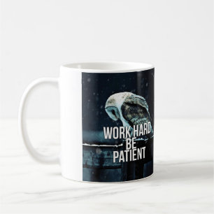 Werk hard, wees geduldig - Motivatie Koffiemok