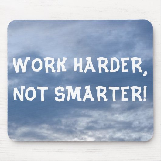 Werk Harder dan slimmere mousepad Muismat (Voorkant)