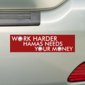 Werk Harder Hamas heeft je geld nodig Bumpersticker (Op auto)