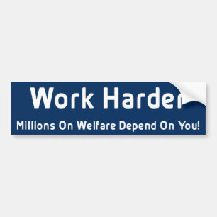 Werk Harder Miljoenen aan Welzijn hangt van u af Bumpersticker