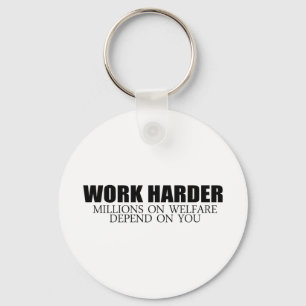 Werk Harder omdat miljoenen mensen afhankelijk zij Sleutelhanger