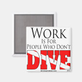 Werk is voor mensen die niet duiken Magnet Magneet (Voorkant / Achterkant)