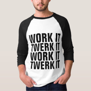 WERK IT TWERK IT Grappig Mannen T-shirt