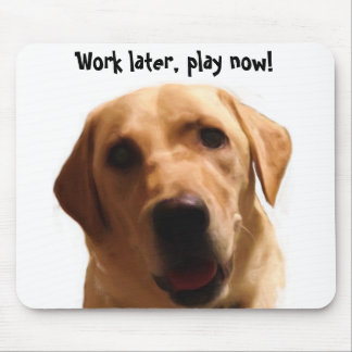 Werk later, speel nu! | Funny Yellow Lab Mousepad Muismat