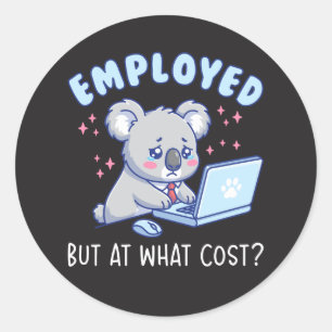 Werk, Maar Ten Koste Van Wat? Grappige Kantoorgees Ronde Sticker