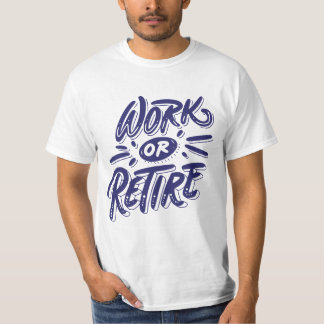 "Werk of pensioneer" Quote Print Design T-shirt