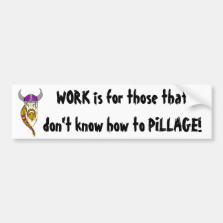 Werk of plundering bumpersticker