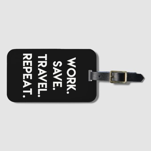 Werk.Opslaan.Reizen.Herhalen. Fun Travel Quote Bagagelabel (Voorkant (horizontaal))
