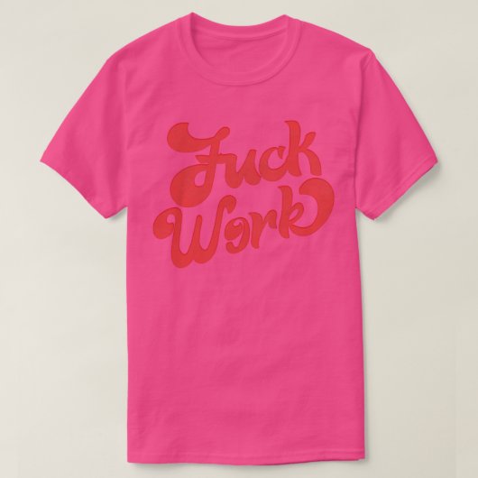Werk Retro Humoristische Typografie Ontwerp T-shirt (Design voorkant)