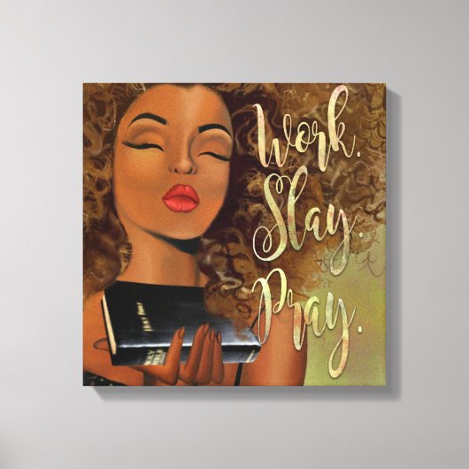 Werk. Slay. Bid. bevestiging Canvas Afdruk (Voorkant)
