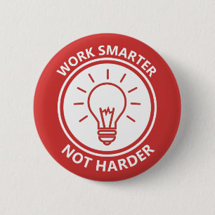 Werk slimmer, niet moeilijker inspirerend motivati ronde button 5,7 cm