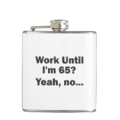 Werk tot ik 65 ben? Ja, nee... Heupfles (Voorkant)