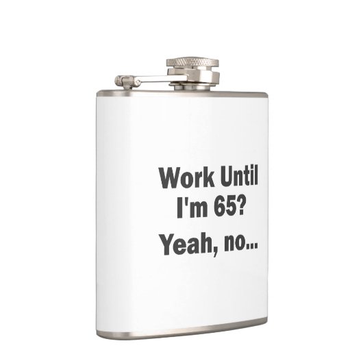 Werk tot ik 65 ben? Ja, nee... Heupfles (Rechts)