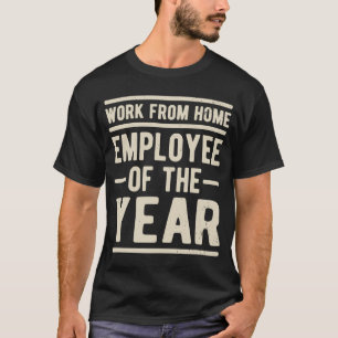 Werk van thuiswerker van het jaar Taak Sarcasm Hu T-shirt