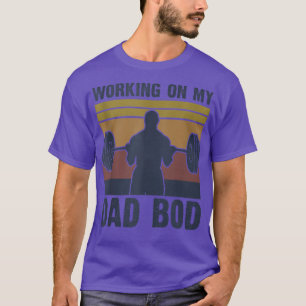 Werken aan mijn vader BodFunny GymFor Mannen Dad T T-shirt