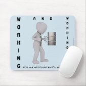 "Werken en werken: Het is een manier van accountan Muismat (Met muis)