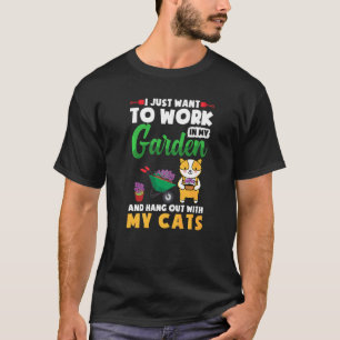 Werken in mijn tuin en rondhangen met mijn kat t-shirt