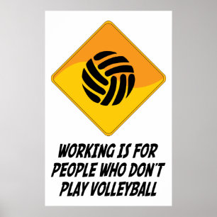 Werken is voor mensen die geen volleybal spelen poster