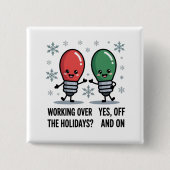 Werken over de Feestdagen Kerst Grappige grap Vierkante Button 5,1 Cm (Voorkant)
