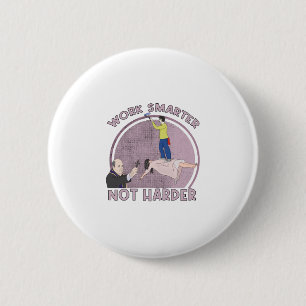 Werken slimmer dan harder ronde button 5,7 cm