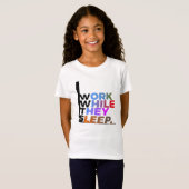 werken terwijl ze slapen t-shirt (Voorkant volledig)