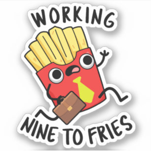 Werken van negen tot frietjes Grappige frietjes gr Sticker