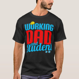 Werkende papa en student t-shirt