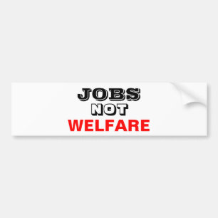 WERKGELEGENHEID NIET WELFARE BUMPERSTICKER