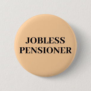 Werkloze Pensioenknop Badge Ronde Button 5,7 Cm