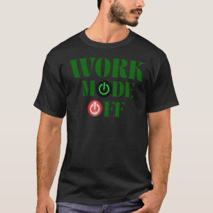 Werkmodus Uit Grappige Kantoor Aan/uit-knop T-shirt