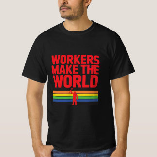 Werknemers Maken De Wereld Dag Van De Arbeid T-Shi T-shirt